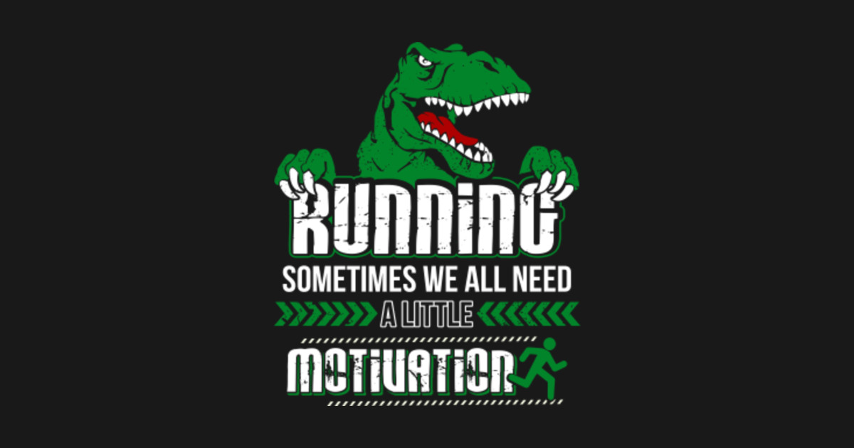 Dinosaur Chasing Running Sometimes We All Need A Little 