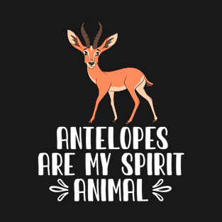 Antelopes Are My Spirit Animal T-Shirt