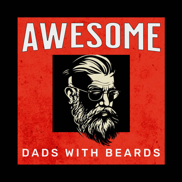 Awesome Dads with Beards by LexieLou