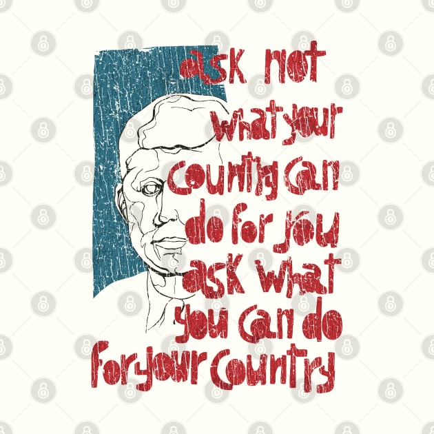 Ask Not What Your Country Can Do For You 1961 by JCD666