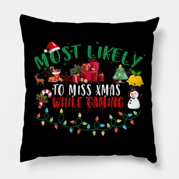 Most Likely To Miss Xmas While Gaming Pillow by Spit in my face PODCAST