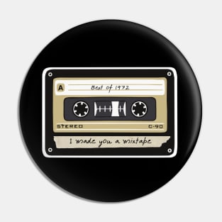 I Made You A Mixtape - Best of 1972 Pin