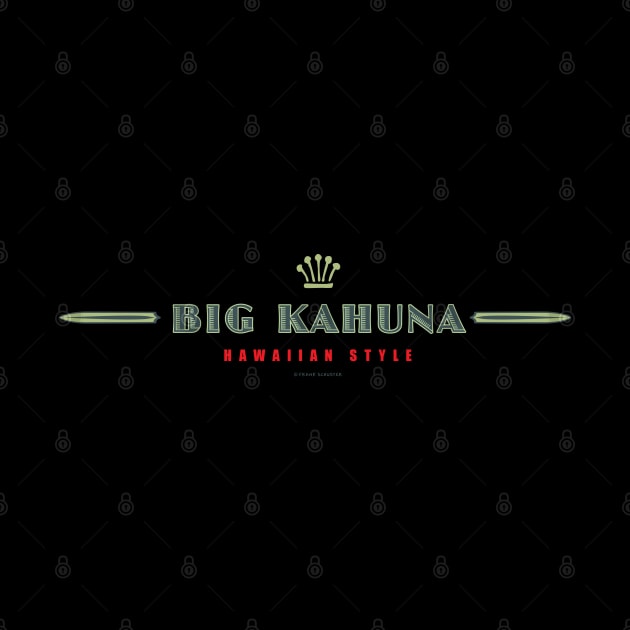 Big Kahuna Hawaiian Island Style by PauHanaDesign