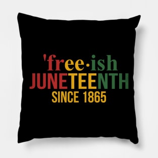 Free-ish since 1865 with pan african flag for Juneteenth Pillow