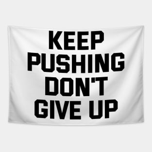 Keep Pushing Don't Give Up Tapestry