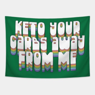 Keto Your Carbs Away From Me Tapestry