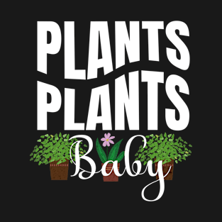 Plants Plants Baby T-Shirt