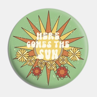 HERE COMES THE SUN Pin