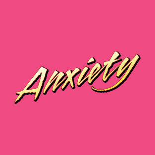 ANXIETY T-Shirt