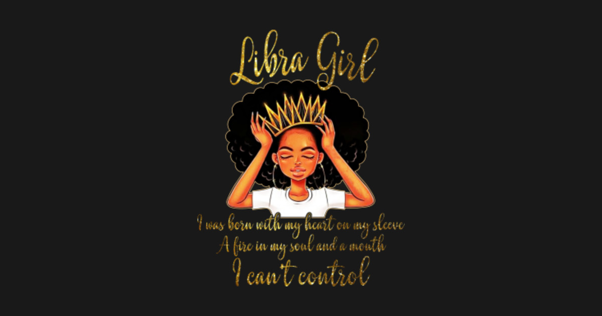 I'm a Libra Girl Funny Birthday T-Shirt for Women Queen - Funny Libra