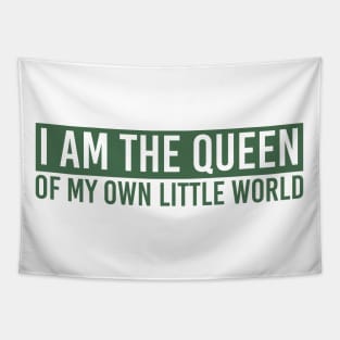 I Am The Queen Of My Own Little World Tapestry