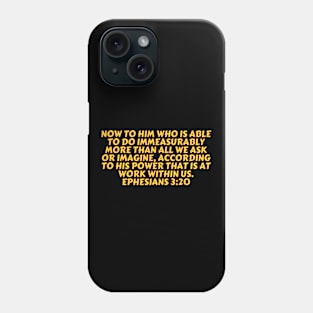 Bible Verse Ephesians 3:20 Phone Case