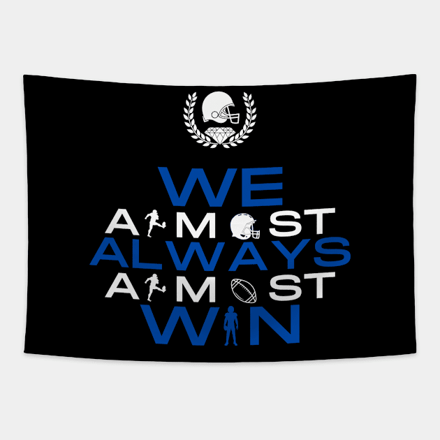 We Almost Always Almost Win Tapestry by Holly ship