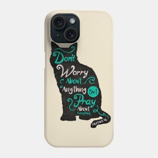 Don't Worry About Anything Phone Case