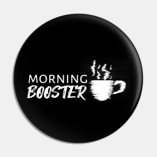 Morning Booster With A Cup Of Coffee Pin