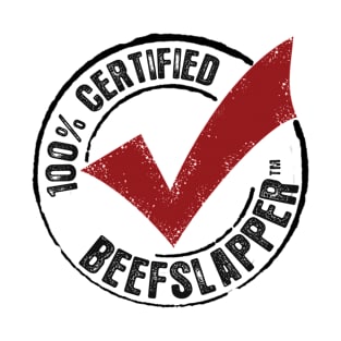 100% Certified Beef Slapper T-Shirt