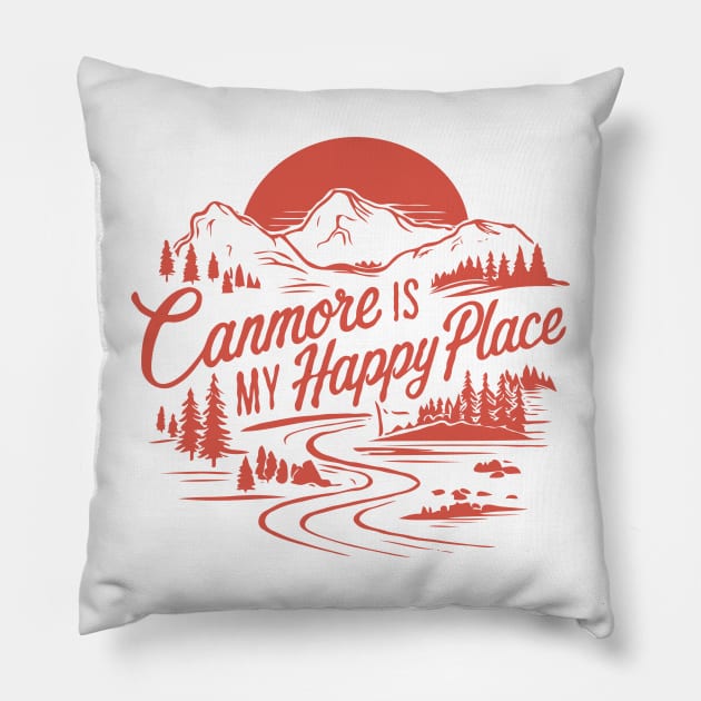 Canmore Is My Happy Place. Canada Pillow by Chrislkf