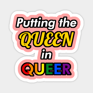 Putting the Queen in Queer Magnet