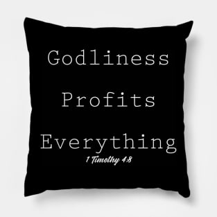 Godliness Profits Everything 1 Timothy 4:8 Pillow