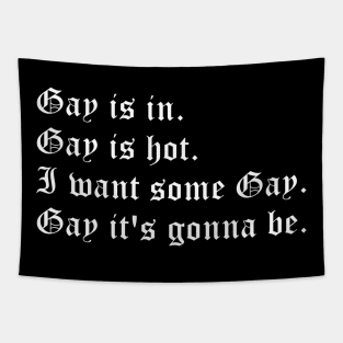 Gay is in (small white text) Tapestry