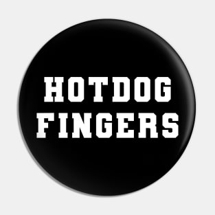 Hotdog Fingers Pin