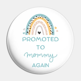 Promoted to mommy again Pin