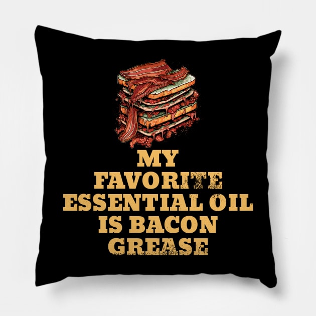 My Favorite Essential Oil is Bacon Grease BBQ Grilling Pillow by DanielLiamGill