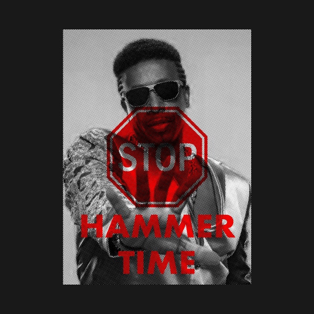 Stop. Hammer Time. by SkipBroTees