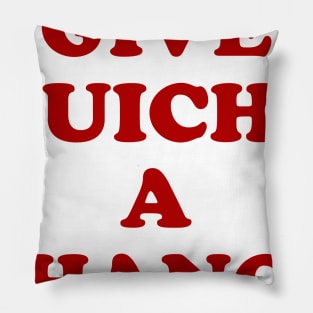 Give Quiche a Chance Pillow