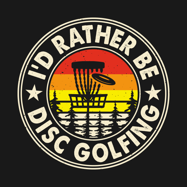 Funny Disc Golf Shirt - I'd Rather be Disc Golfing by grizzlex