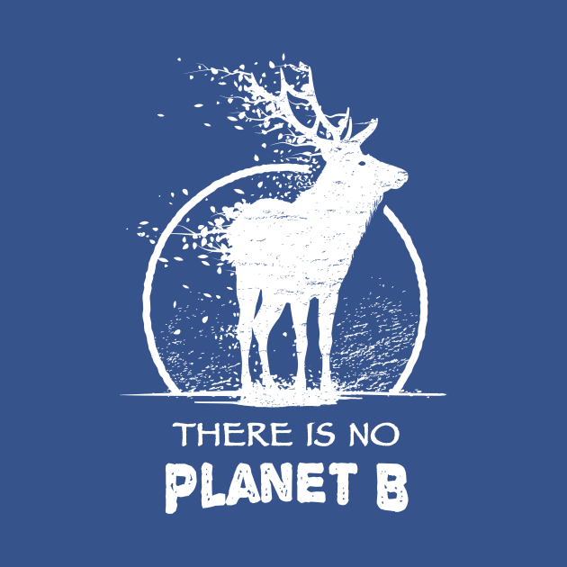 Global Climate Crisis - There Is Only One Planet B - Elk by bangtees