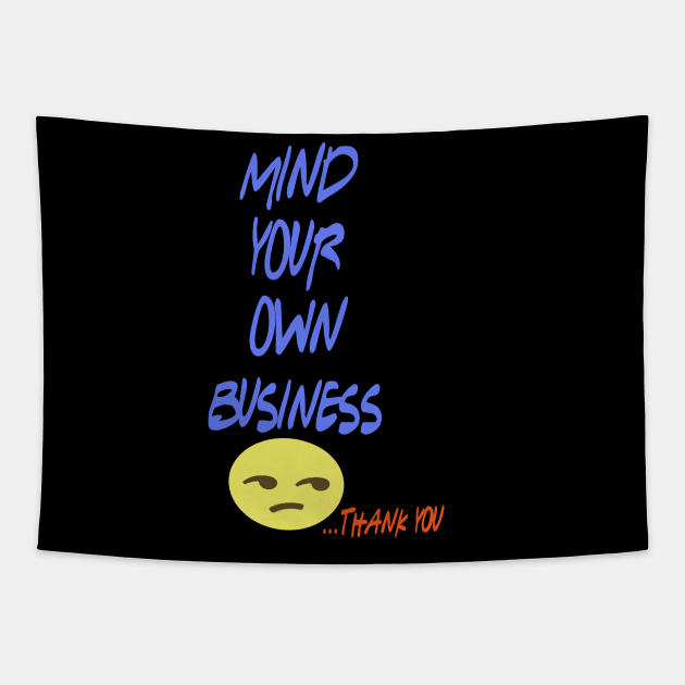 mind your business Tapestry by Yaman