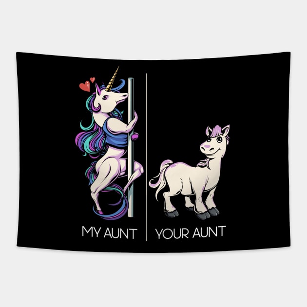 My Aunt Your Aunt Funny Pole Dancing Unicorn Dance Aunt Tapestry by Proficient Tees