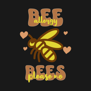 Allergic to Bees T-Shirt