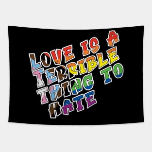 Love is a terrible thing to hate. Tapestry