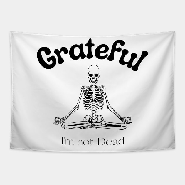 Grateful I'm Not dead meditating skeleton Tapestry by Gifts of Recovery