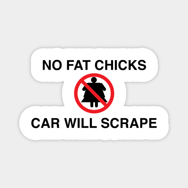 No Fat chicks car will scrape Magnet by Estudio3e