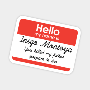 Hello my name is Inigo Montoya Magnet