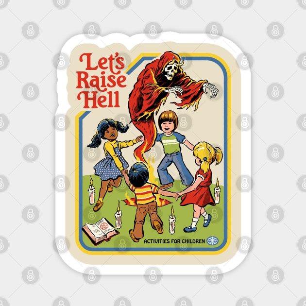 Let's Raise Hell Magnet by Steven Rhodes