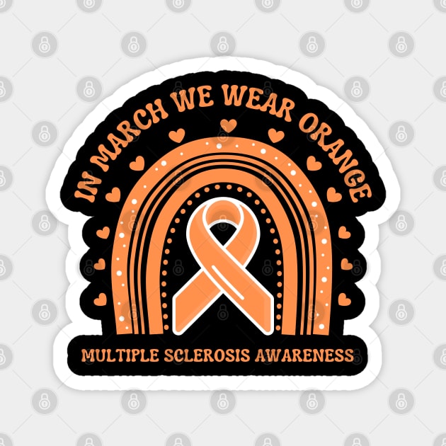 In March We Wear Orange Multiple Sclerosis Awareness Magnet by Creatifly Graphic Tees