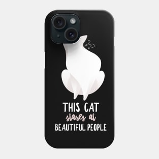 This Cat Stares At Beautiful People Phone Case