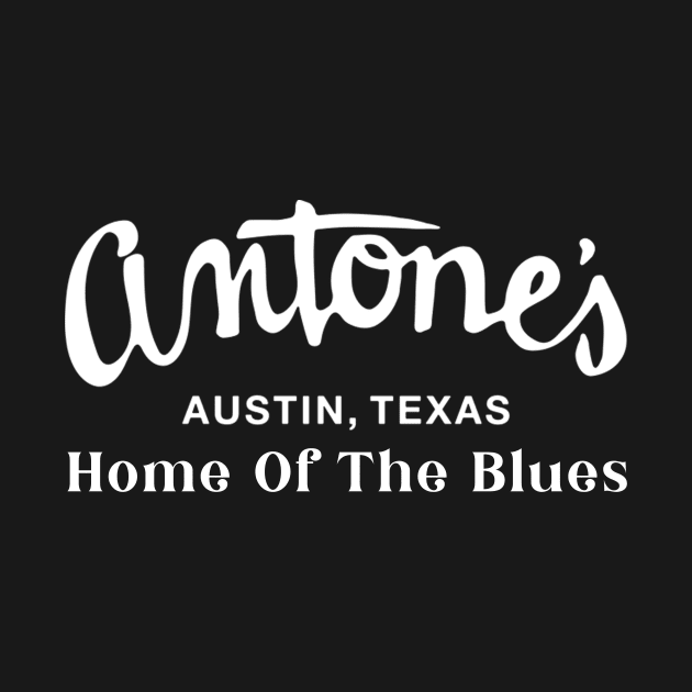 Antones Record Home Of Blues by sanantaretro