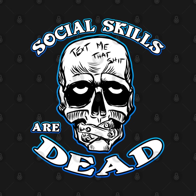 Social Skills Are Dead by Shawnsonart