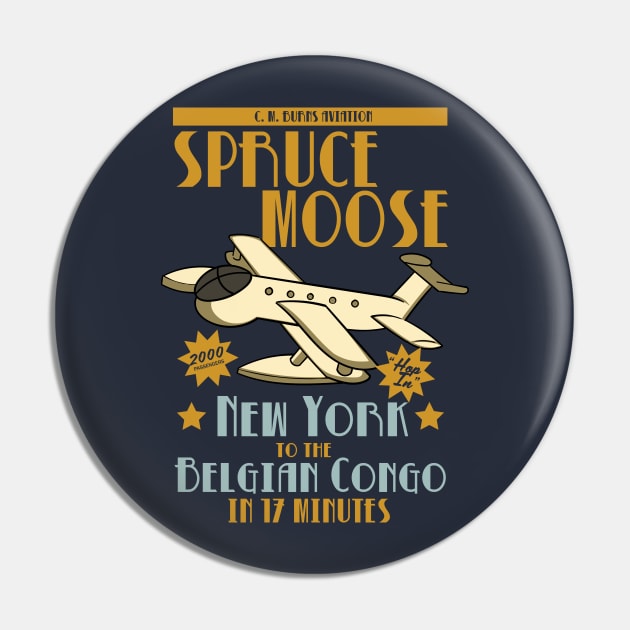 The Spruce Moose - New York to the Belgian Congo in 17 Minutes Pin by Meta Cortex