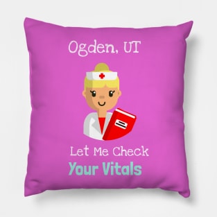Ogden, Utah Let Me Check Your Vitals Pillow