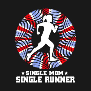 Cheerful Single Mommies Of Running for single mom T-Shirt