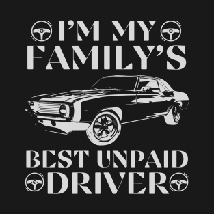 Family's Unpaid Driver T-Shirt