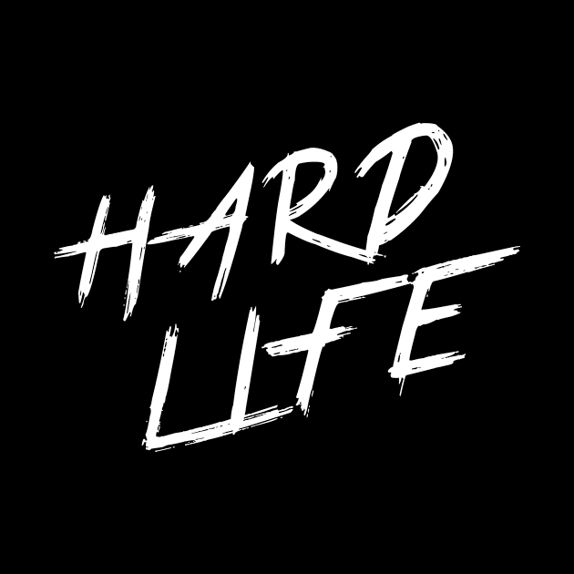 HARD LIFE | QUOTE | GRAFITTI STYLE by AwesomeSauce