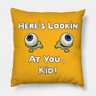 Here's Lookin at You Kid Pillow