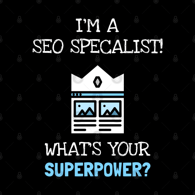 SEO Specialist Is My Superpower by ZB Designs